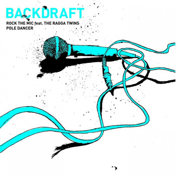 Backdraft - Rock the Mic / Pole Dancer