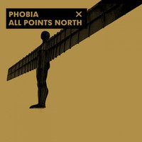 Phobia - All Points North