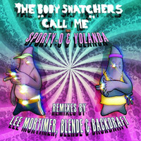 The Body Snatchers - Call Me