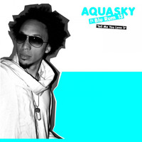 Aquasky - Tell Me You Love It