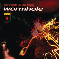 Ed Rush, Optical - Wormhole