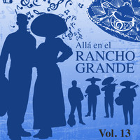 Javier Solis - Allá en el Rancho Grande, Vol. 13