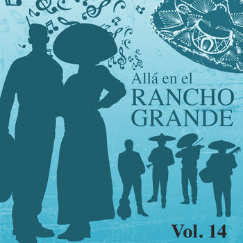 Jorge Negrete - Allá en el Rancho Grande, Vol. 14