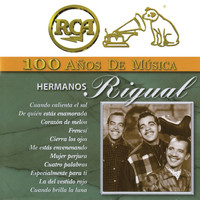 Hermanos Rigual - RCA 100 Años de Música