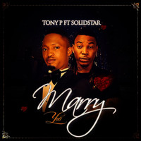 Tony P - Marry You
