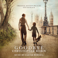 Carter Burwell - Goodbye Christopher Robin (Original Motion Picture Soundtrack)