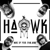 Hawk - Make Up Your Own Mind