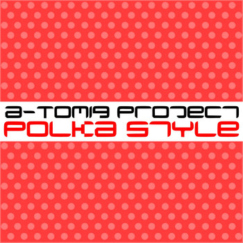 A-Tomiq Project - Polka Style