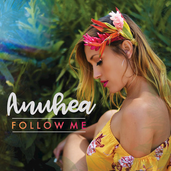 Anuhea - We Make It Look Easy