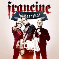 Francine - NoMeansNo!
