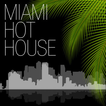 Various Artists - Miami Hot House
