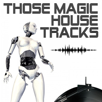 Various Artists - Those Magic House Tracks