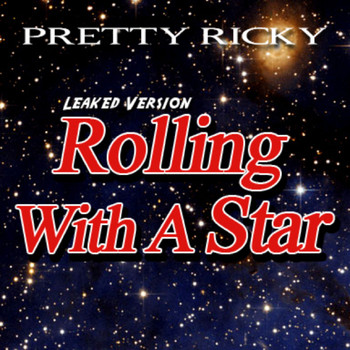 Pretty Ricky - Rolling With a Star (Leaked Version)
