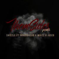 Shizzle - Them Sides (Remix)
