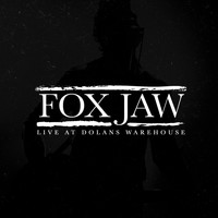 Fox Jaw - Live at Dolans Warehouse