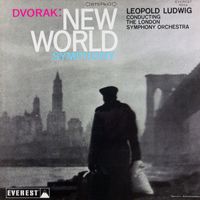 London Symphony Orchestra & Leopold Ludwig - Dvorak: Symphony No. 9 in E Minor, Op. 95 "From the New World" (Transferred from the Original Everest Records Master Tapes)