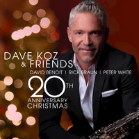 Dave Koz - Dave Koz And Friends 20th Anniversary Christmas
