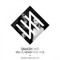 Smash Hifi - Feel It / Ready for This