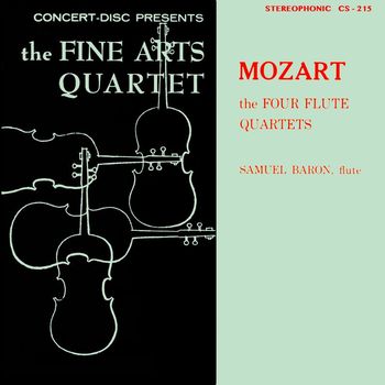 Members of the Fine Arts Quartet & Samuel Baron - Mozart: The Four Flute Quartets (Remastered from the Original Concert-Disc Master Tapes)