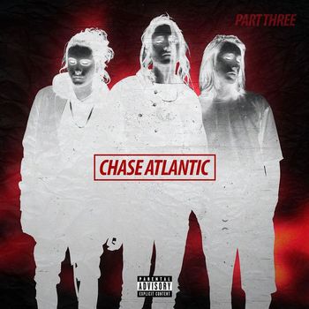 Chase Atlantic - Part Three (Explicit)