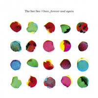 The See See - Once, Forever and Again