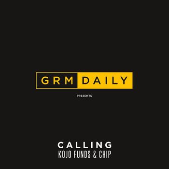 GRM Daily - Calling (feat. Kojo Funds & Chip) (Explicit)