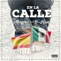 Magic Magno - En la calle (feat. C-Kan)