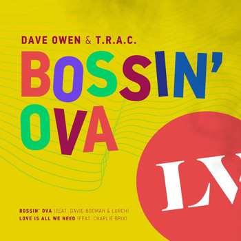 Dave Owen, T.R.A.C. - Bossin' Ova / Love Is All We Need