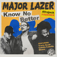 Major Lazer / - Know No Better (feat. Travis Scott, Camila Cabello & Quavo) [Afrojack Freemix]