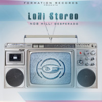 LoHi Stereo - Nob Hill / Desperado