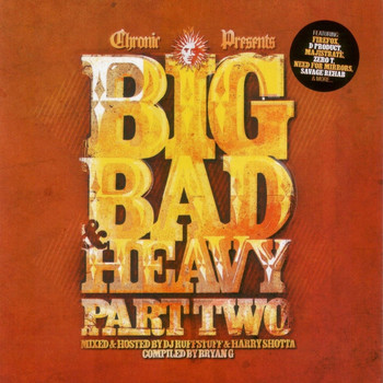Various Artists - Chronic Presents: Big Bad & Heavy, Pt. 2 - Unmixed / Mixed by DJ Ruffstuff & Harry Shotta