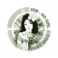 2DB - Go Girl / Star Shine