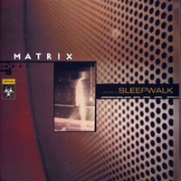 Matrix - Sleepwalk