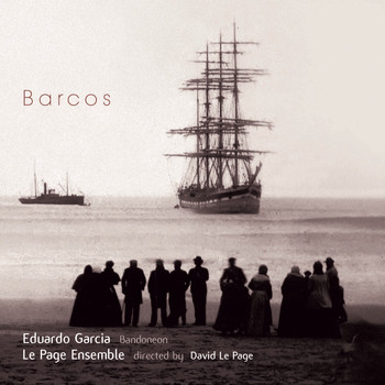 Eduardo Garcia with the Le Page Ensemble - Barcos