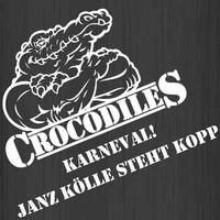Crocodiles - Karneval! Janz Kölle steht Kopp