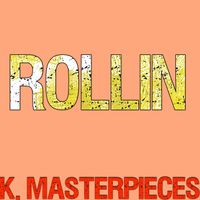 K. Masterpieces - Rollin' (Originally Performed by Calvin Harris, Future & Khalid) [Karaoke Instrumental]