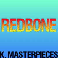 K. Masterpieces - Redbone (Originally Performed by Childish Gambino) [Karaoke Instrumental]