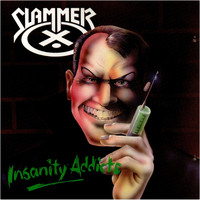 Slammer - Insanity Addicts