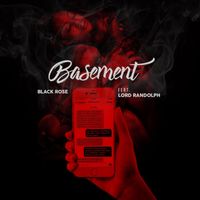 Black Rose - Basement (feat. Lord Randolph) (Explicit)