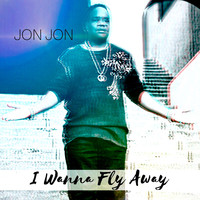 Jon Jon - I Wanna Fly Away