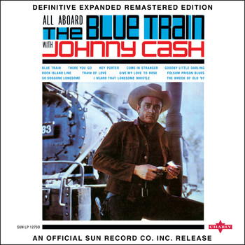 Johnny Cash - All Aboard the Blue Train (2017 Definitive Expanded Remastered Edition)