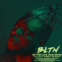 Yung L - Better Late Than Never (BLTN)