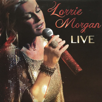 Lorrie Morgan - Lorrie Morgan Live