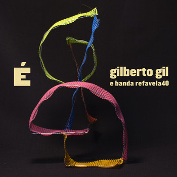 Gilberto Gil - É
