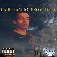 Chronic - La Dreaming from the 8