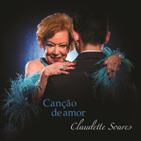 Claudette Soares - Canção de Amor