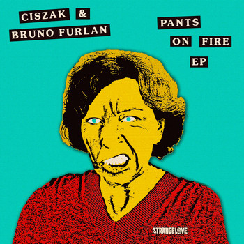 Ciszak & Bruno Furlan - Pants On Fire EP