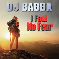 DJ Babba - I Feel No Fear