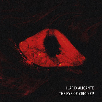Ilario Alicante - The Eye Of Virgo EP