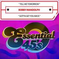 Bobby Mandolph - Tell Me Tomorrow / Gotta Get You Back (Digital 45)